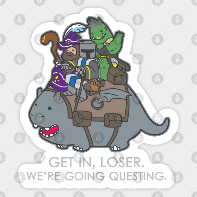 Get in, Loser. We're going questing. - Dark Colors Sticker by CVDesign